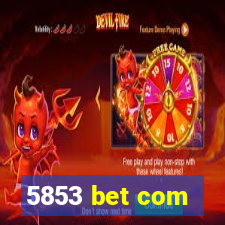 5853 bet com